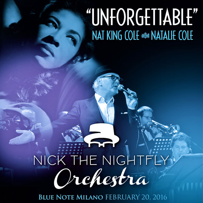 Nick the Nightfly Orchestra – “Unforgettable”  Natalie & Nat King Cole 20/02/2016 21.00
