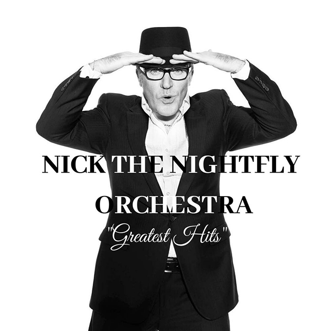 Nick The Nightfly Orchestra “Greatest Hits” 20/03/2020 21.00