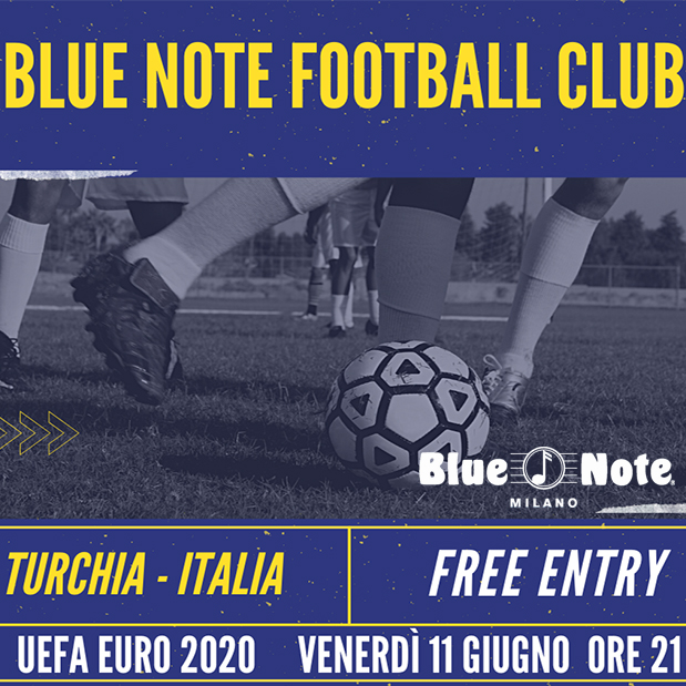Blue Note Football Club – UEFA EURO 2020: ITALIA-TURCHIA 11/06/2021 21.00