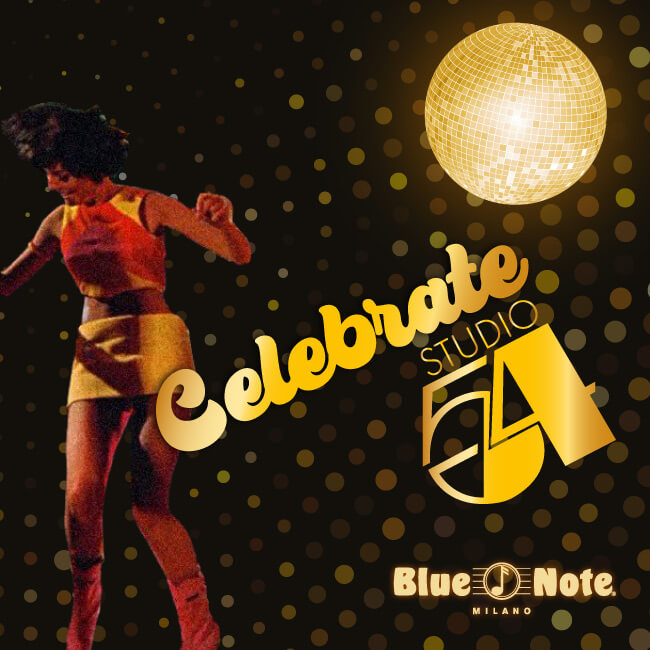 Celebrate Studio 54! NUOVA DATA 16 APRILE! 25/03/2022 20.30