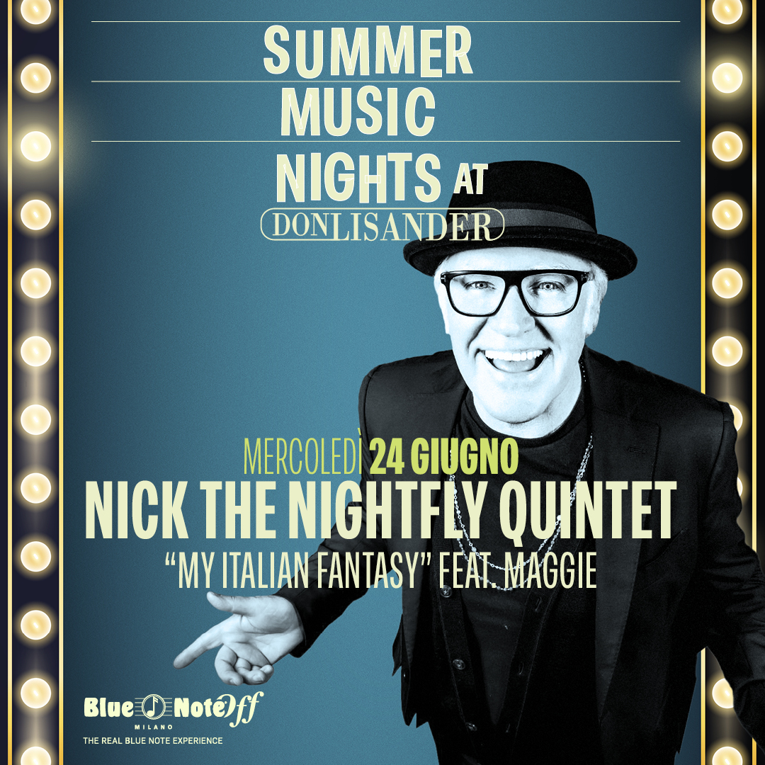 Nick The Nightfly Quintet “My Italian Fantasy” feat Maggie  – Summer Music Nights at Don Lisander 24/06/2026 19.45